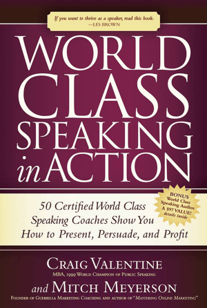 Cover of World Class Speaking in Action by Craig Valentine and Mitch Meyerson